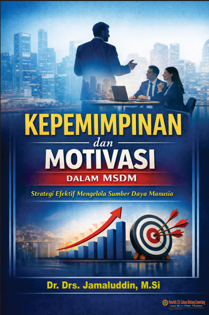 KEPEMIMPINAN DAN MOTIVASI DALAM MSDM Strategi Efektif Mengeolah Sumber Daya Manusia