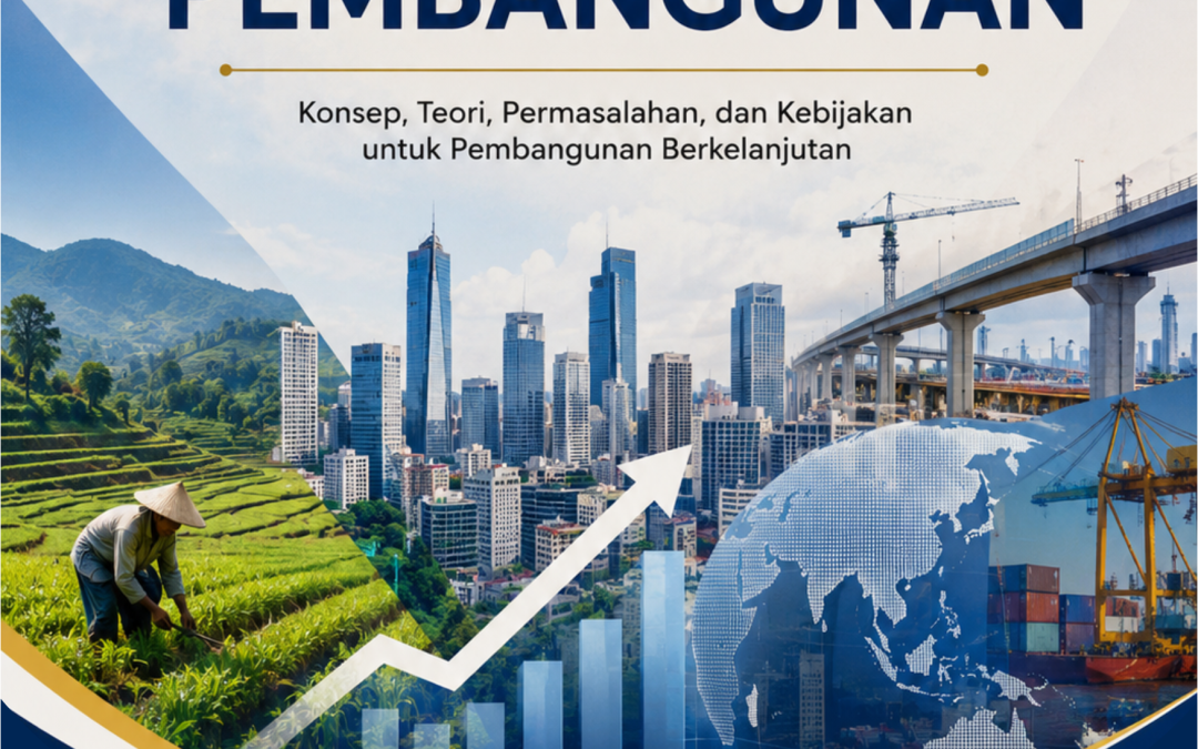PENGANTAR EKONOMI PEMBANGUNAN Konsep, Teori, Permasalahan, dan Kebijakan untuk Pembangunan Berkelanjutan
