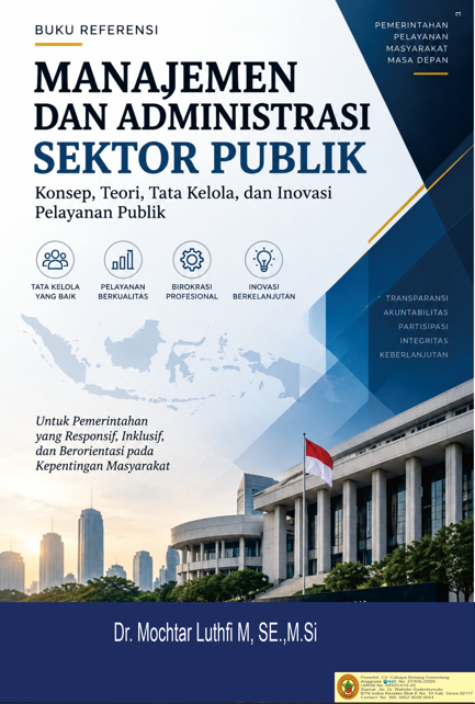 BUKU REFERENSI MANAJEMEN DAN ADMINISTRASI SEKTOR PUBLIK Konsep, Teori, Tata Kelola, dan Inovasi Pelayanan Publik